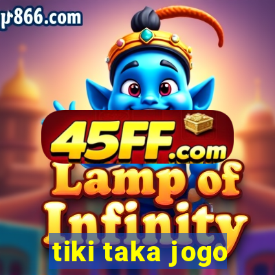 tiki taka jogo
